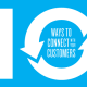 10 Ways To Connect With Your Customers