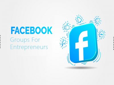Facebook Groups For Entrepreneurs