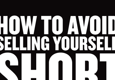 How To Avoid Selling Yourself Short