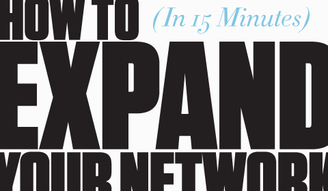 How To Expand Your Network In 15 Minutes