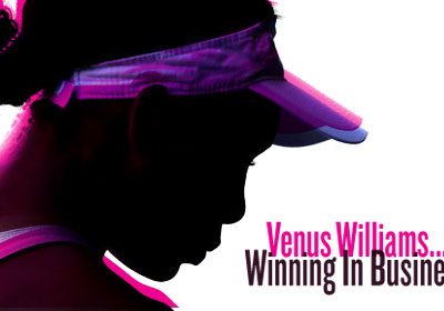 Venus Williams: Winning In Business