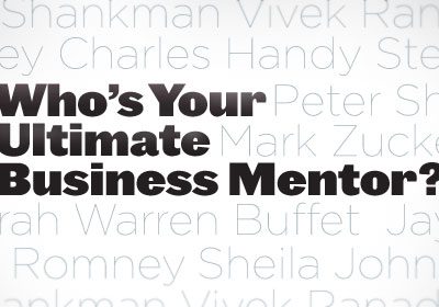 Who’s Your Ultimate Business Mentor
